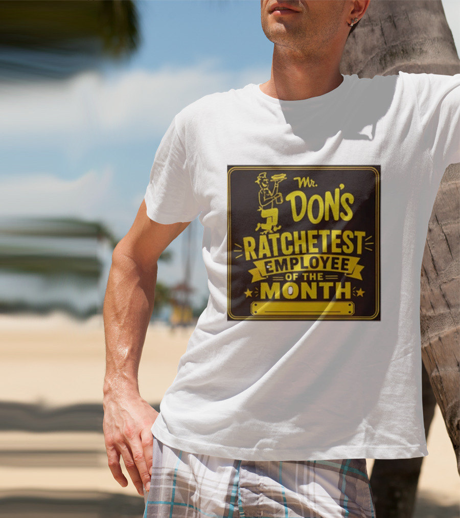 Mr Don's Ratchetest Employee Of The Month Sign With Cartoon Waiter T-Shirt