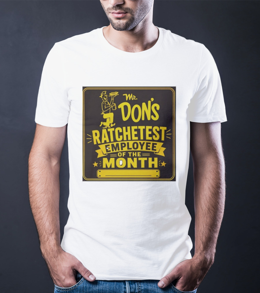 Mr Don's Ratchetest Employee Of The Month Sign With Cartoon Waiter T-Shirt