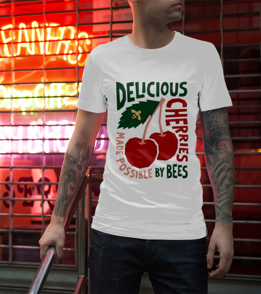 Delicious Cherries Made Possible By Bees T-Shirt