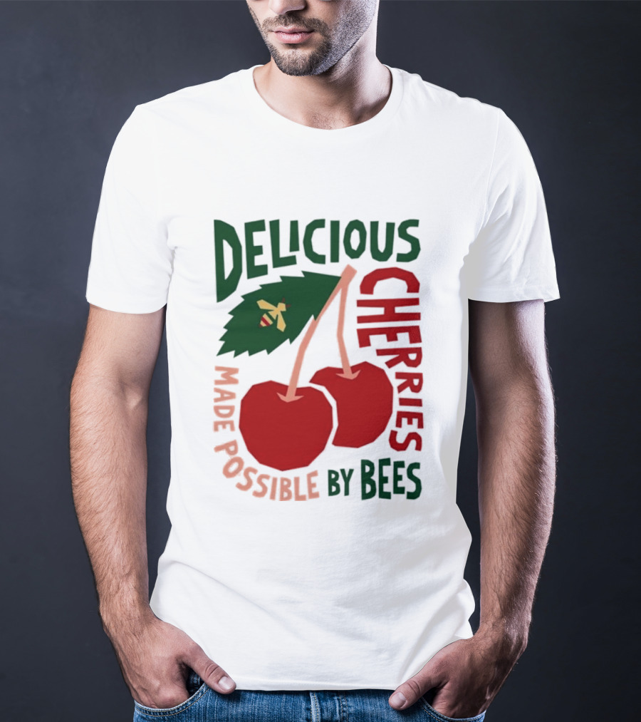Delicious Cherries Made Possible By Bees T-Shirt