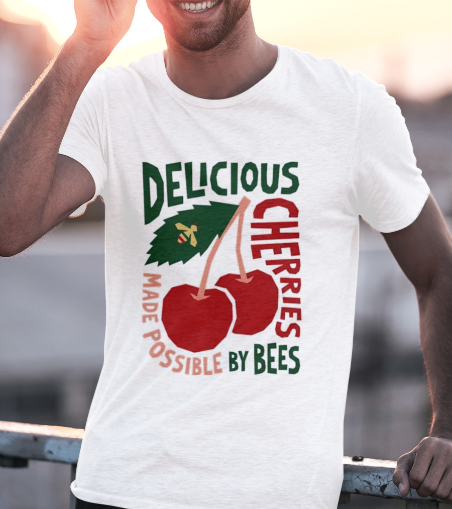Delicious Cherries Made Possible By Bees T-Shirt
