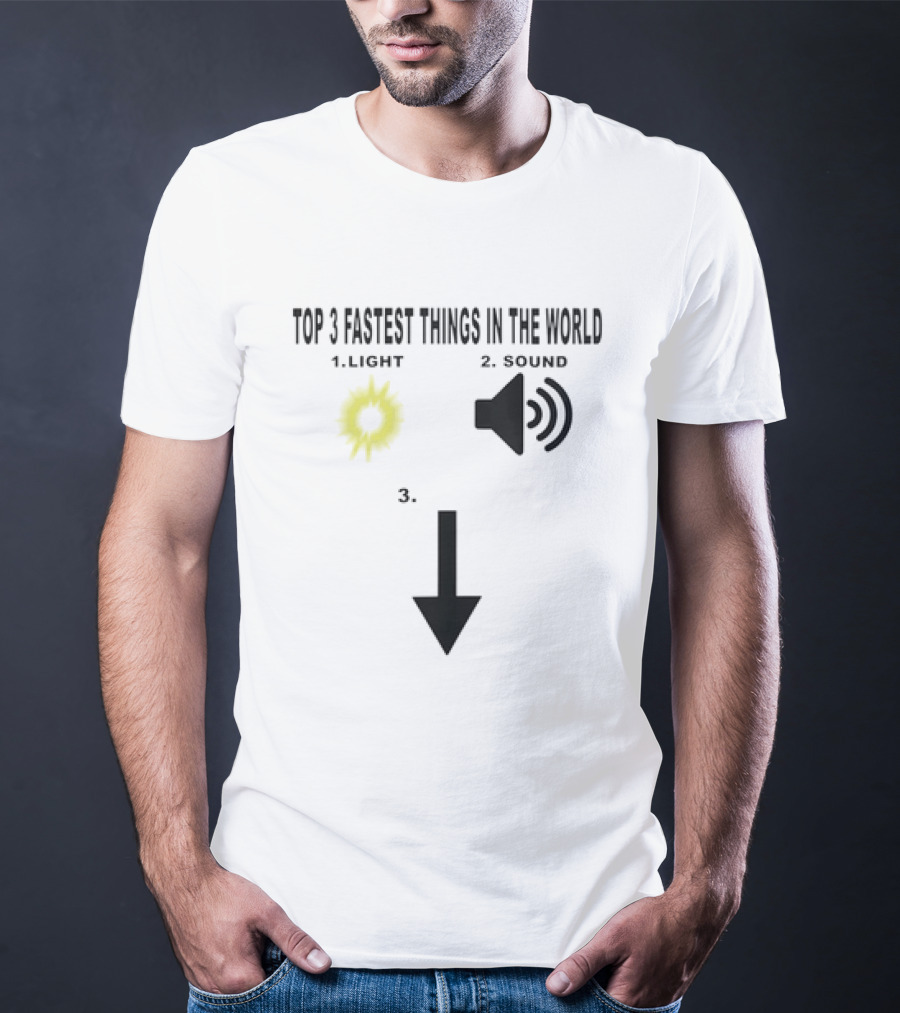Top 3 Fastest Things In The World Light Sound 3rd Arrow Down T-Shirt