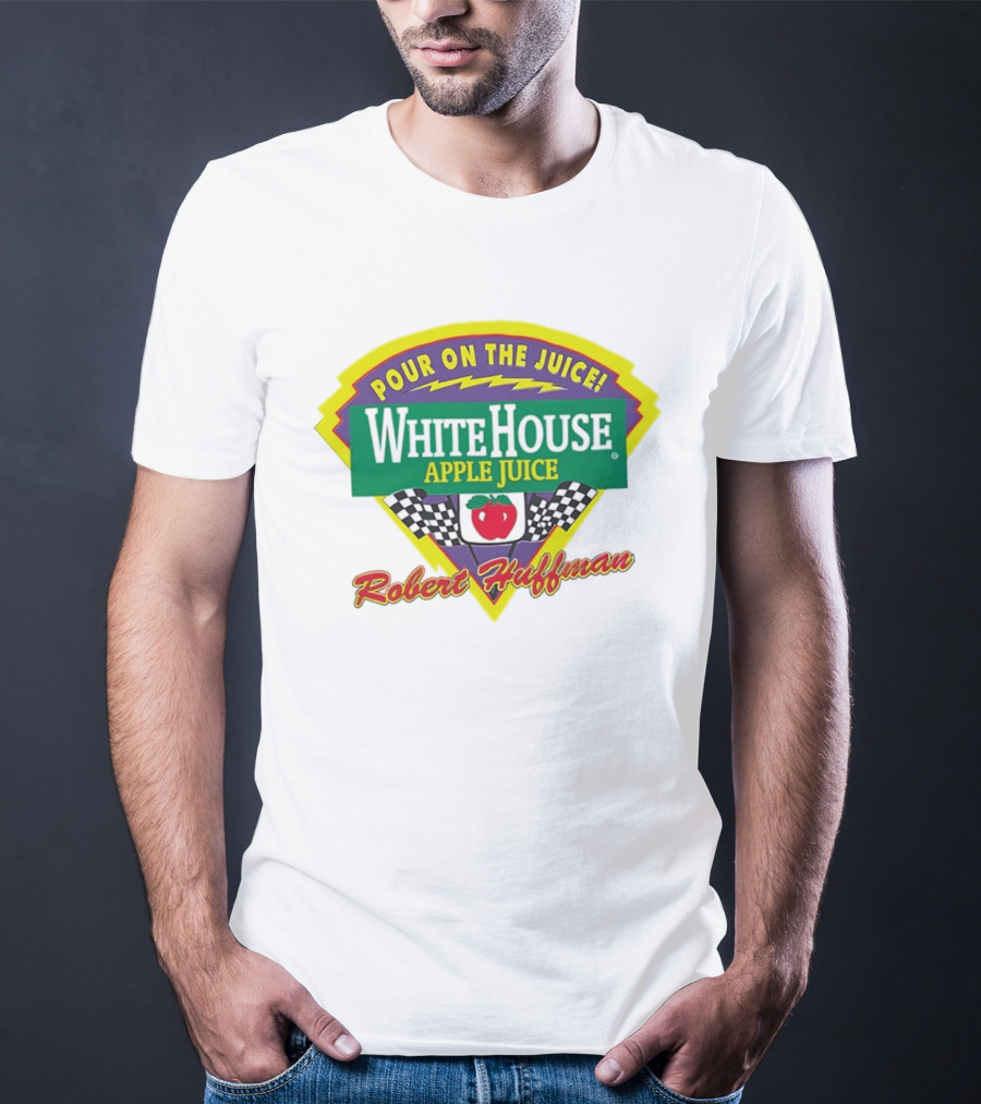 Robert Huffman White House Apple Juice Pour On The Juice Racing T-Shirt