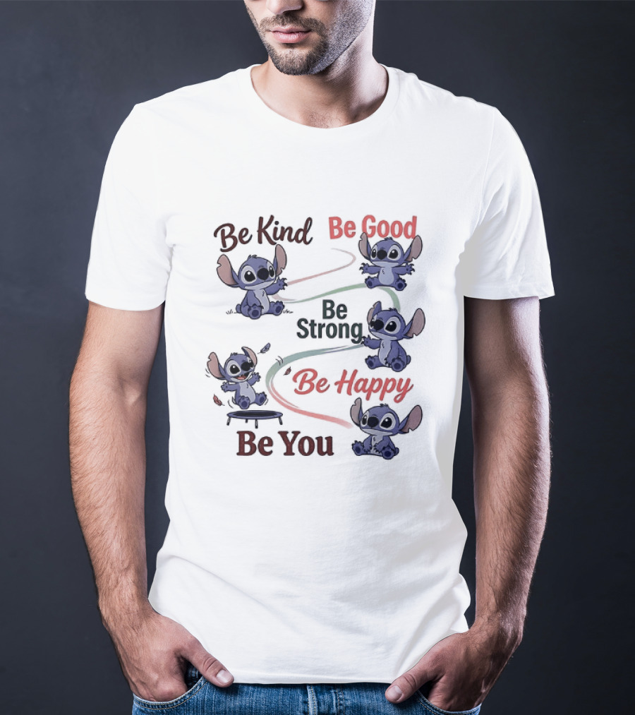 Stitch Be Kind Be Good Be Strong Be Happy Be You T-Shirt