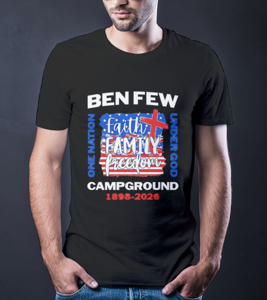 Ben Few Campground 1898 2026 Faith Family Patriotic Theme One Nation Under God T-Shirt