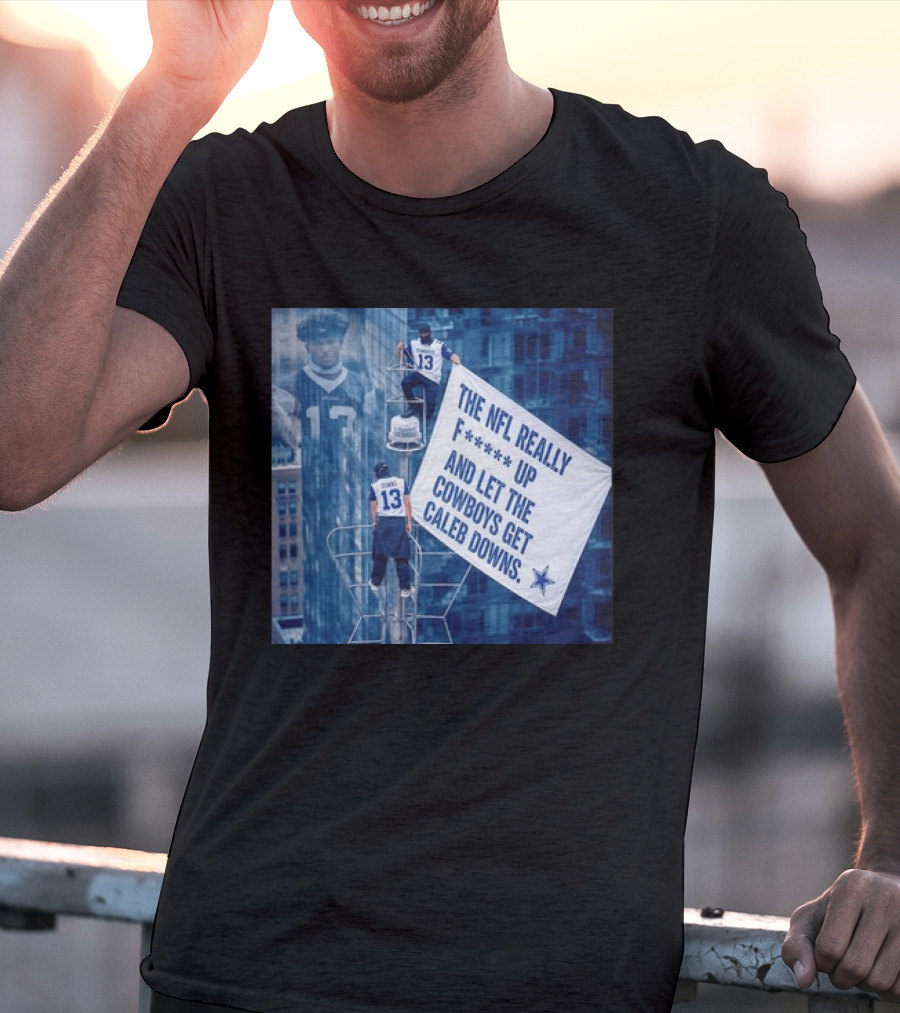 Caleb Downs The NFL Really F Up Let The Cowboys Get Cowboys Empire State Building T-Shirt