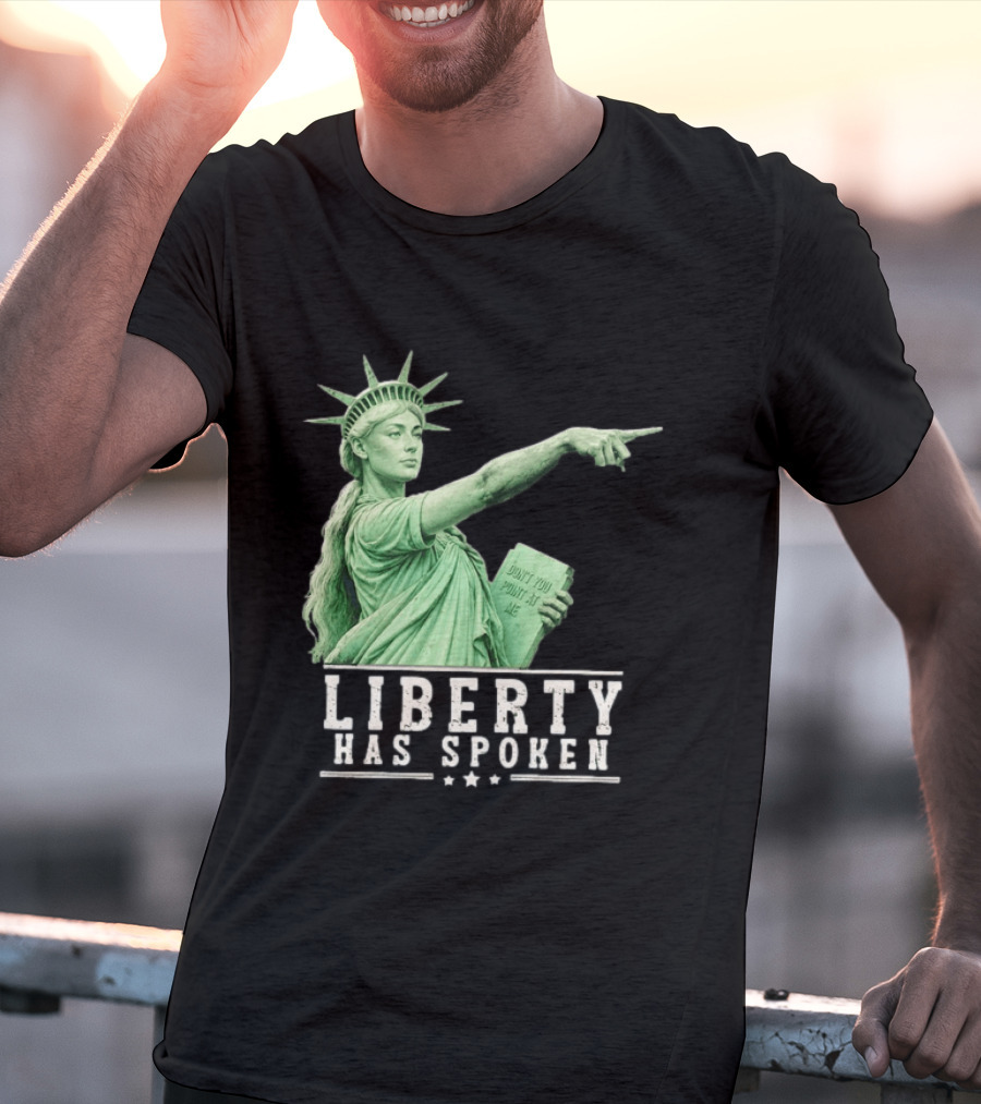 Liberty Has Spoken Statue Of Liberty Sophie Cunningham Pointing Don't You Point At Me T-Shirt