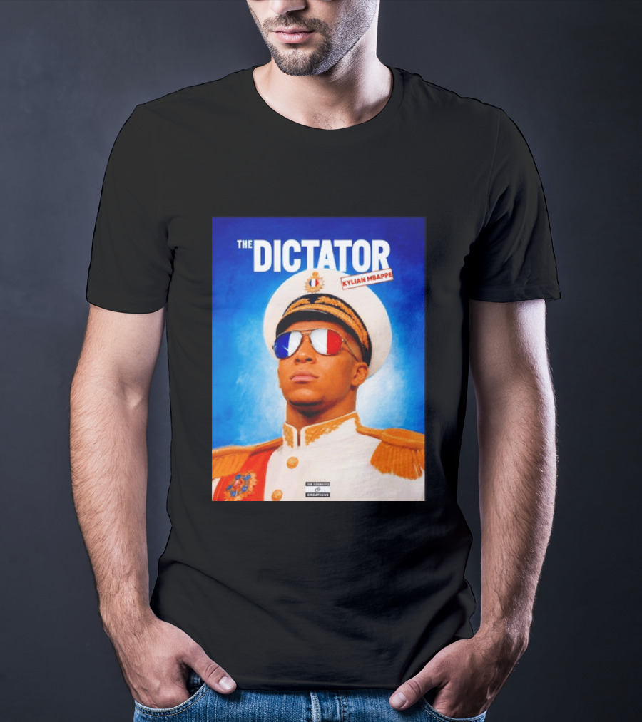The Dictator Kylian Mbappe France Sam Schwartz Creations T-Shirt