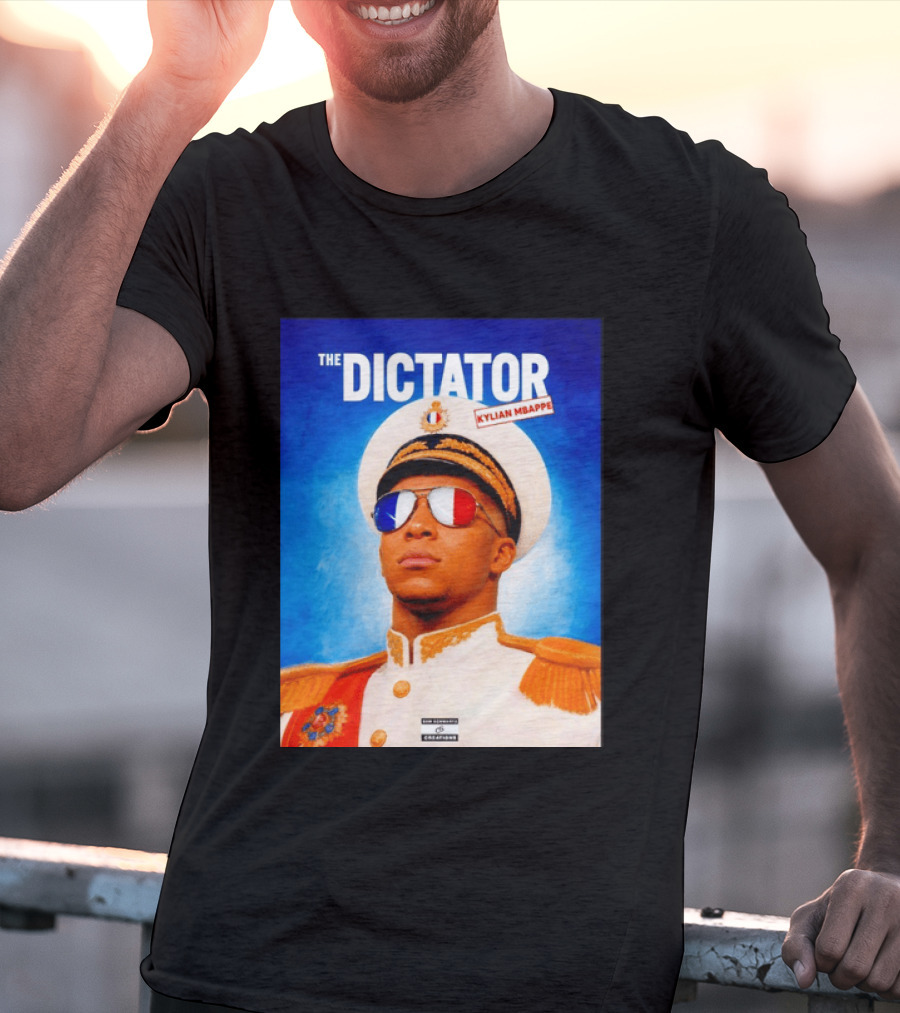 The Dictator Kylian Mbappe France Sam Schwartz Creations T-Shirt