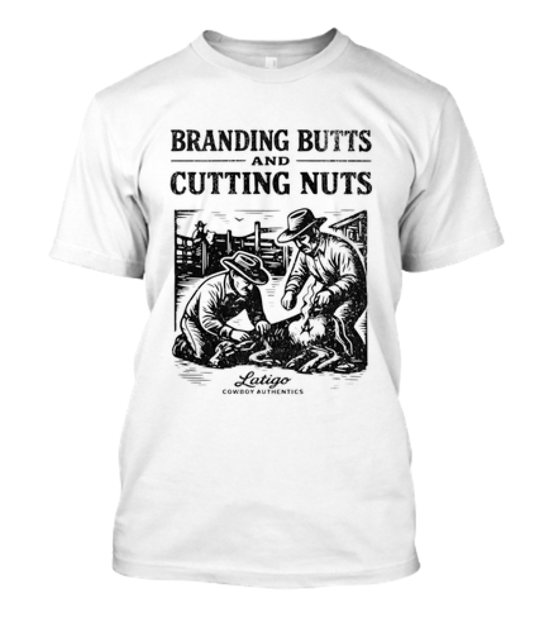 Branding Butts Cutting Nuts Cowboy Authentics Western Humor T-Shirt