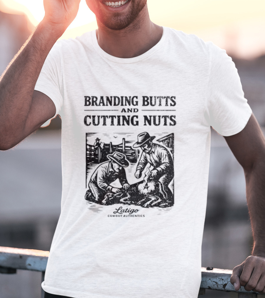 Branding Butts Cutting Nuts Cowboy Authentics Western Humor T-Shirt
