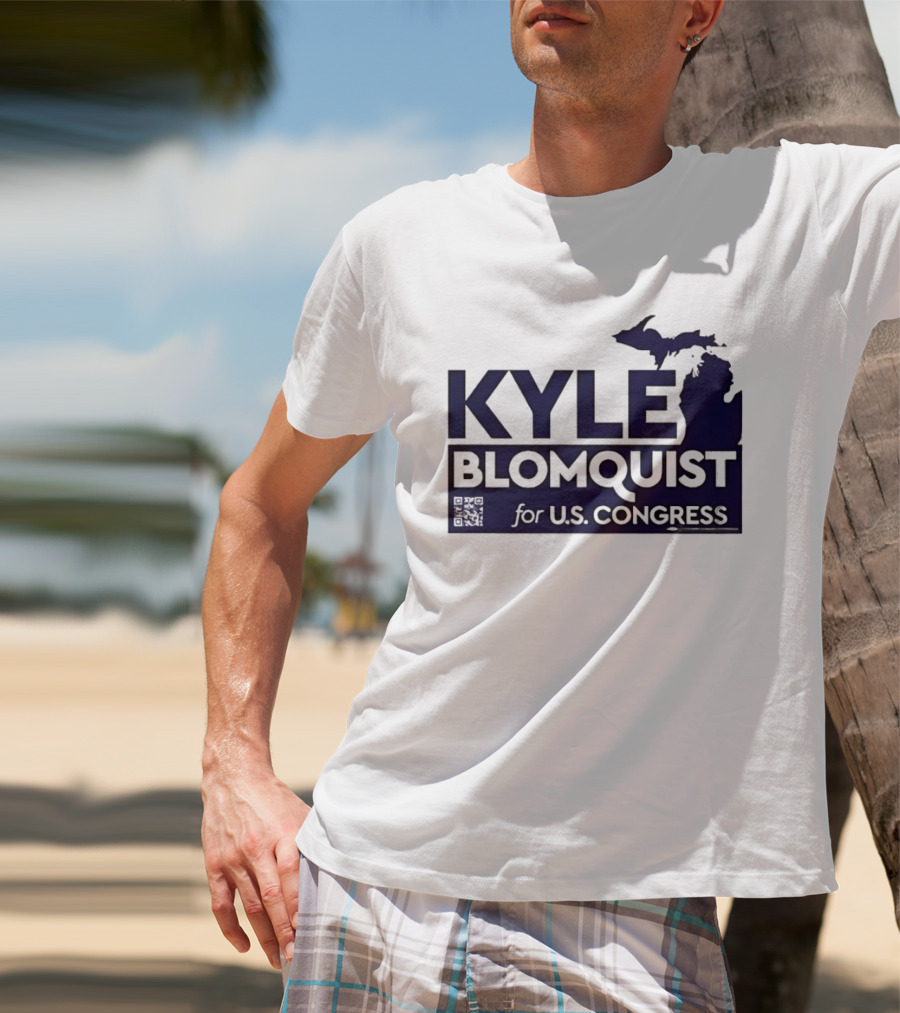 Kyle Blomquist For U.S. Congress Michigan Election Campaign T-Shirt