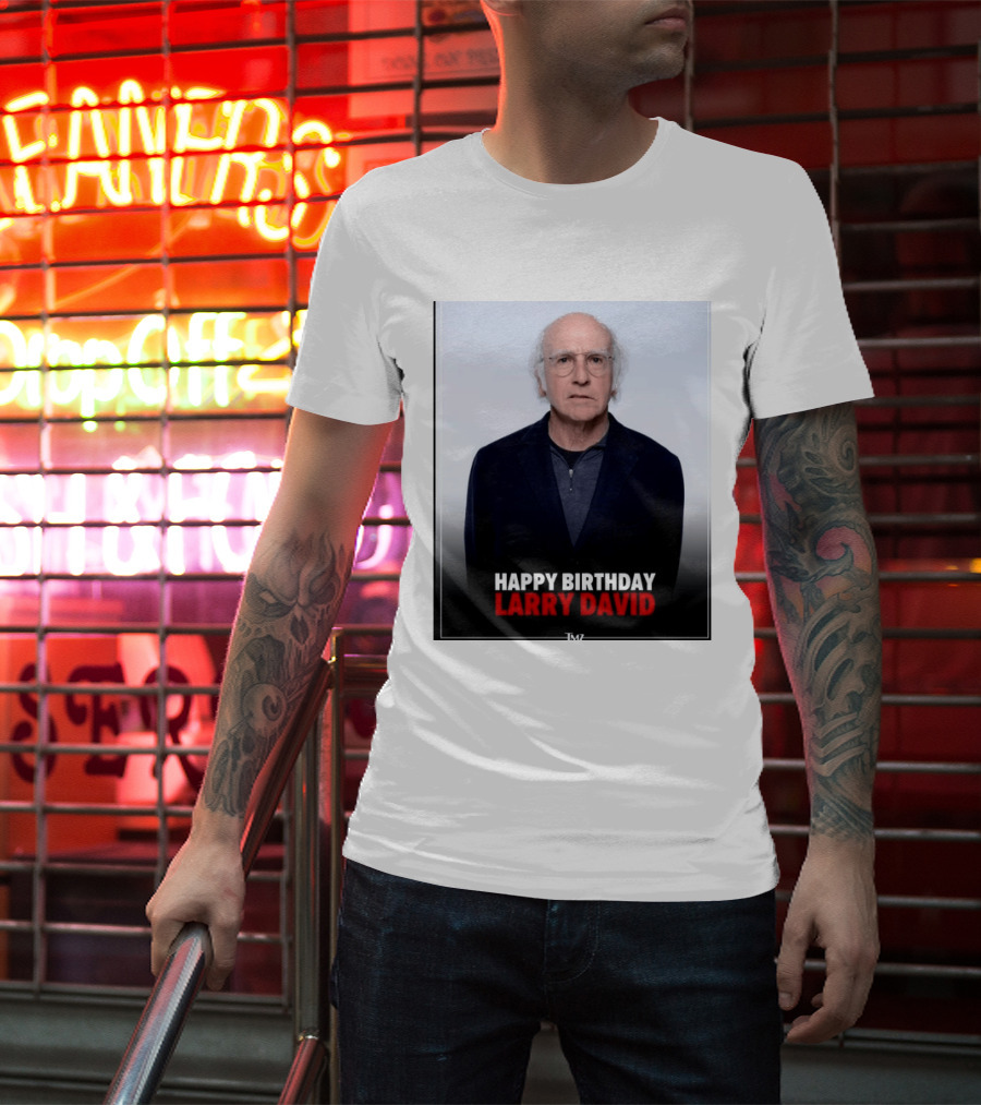 Happy Birthday Larry David TMZ Celebration T-Shirt