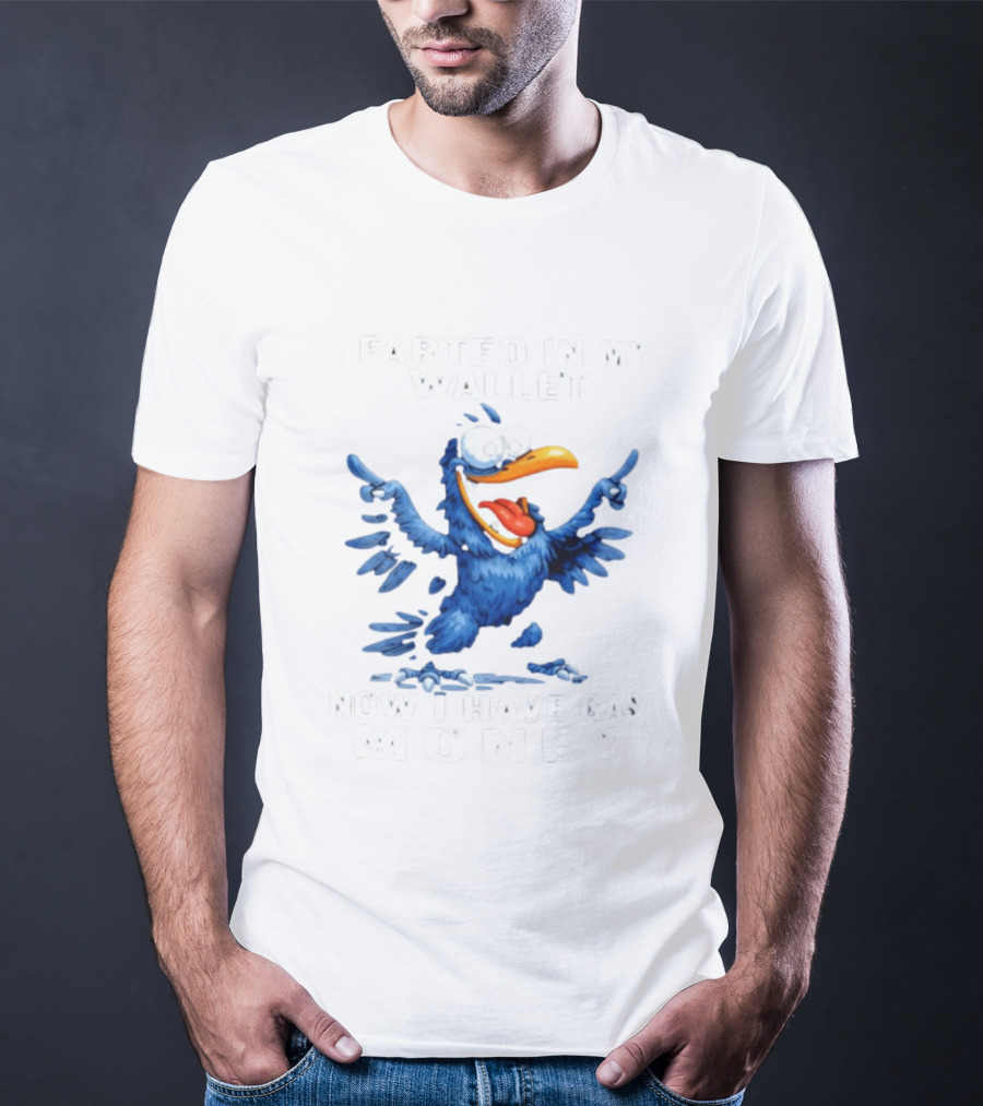 I Farted In My Wallet Now I Have Gas Money Crow T-Shirt