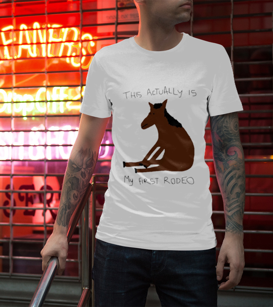 This Actually Is My First Rodeo Horse Sitting T-Shirt