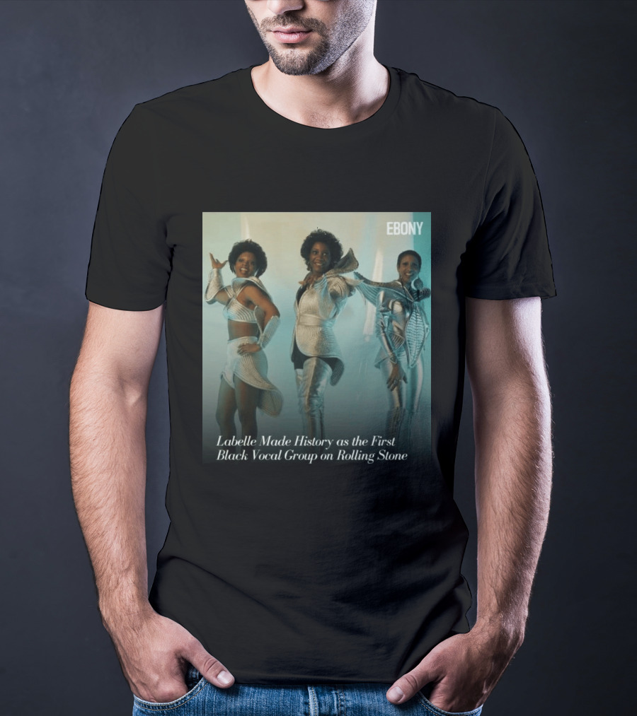 Labelle Historic Achievement As First Black Vocal Group On Rolling Stone Ebony T-Shirt