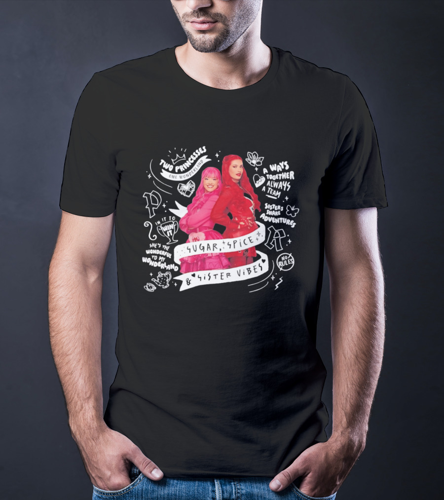 Two Princesses One Wonderland Sugar Spice Sister Vibes Always Together A Team Adventures T-Shirt