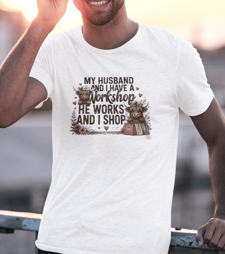 My Husband And I Have A Workshop He Works And I Shop Cute Cows With Shopping Bags T-Shirt