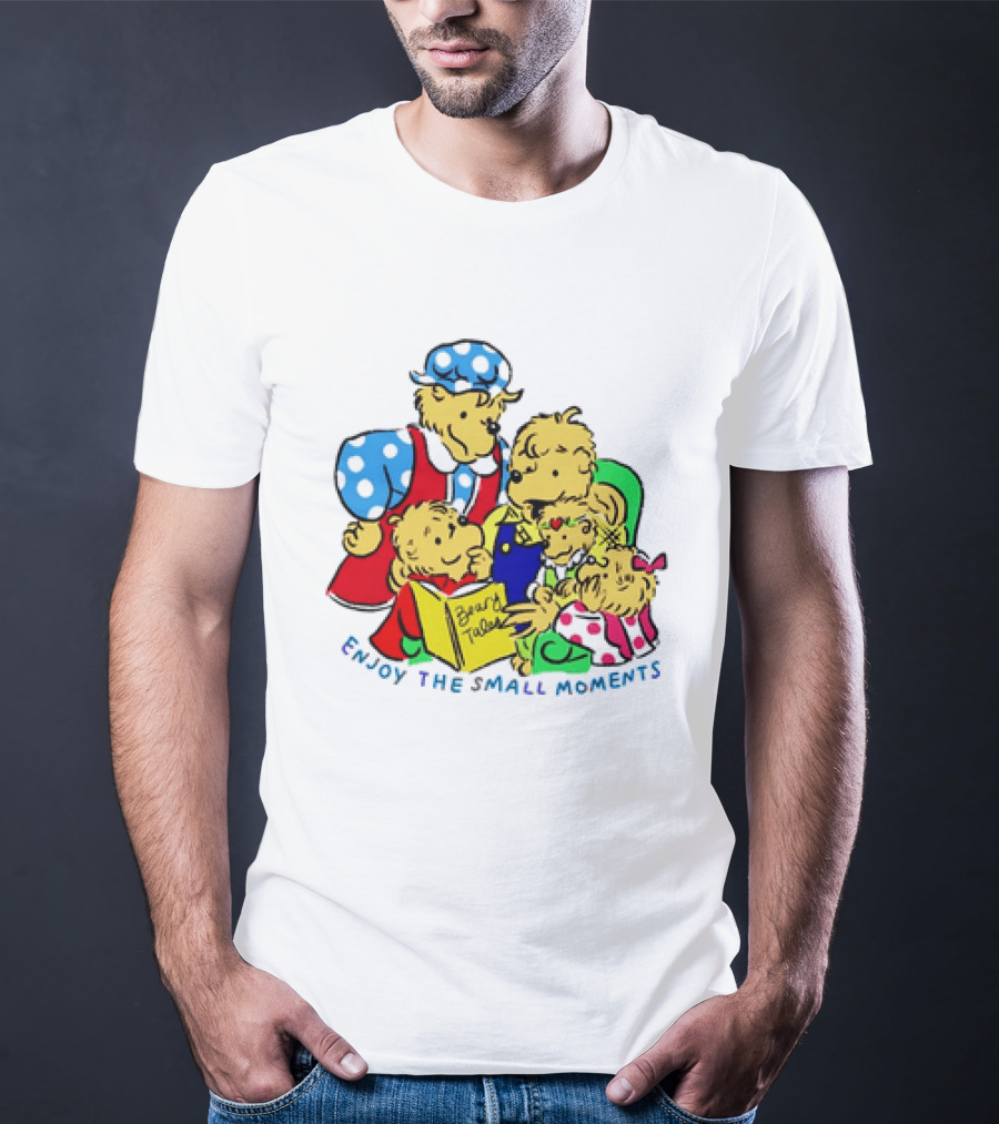 The Berenstain Bears Bear Tales Enjoy The Small Moments T-Shirt