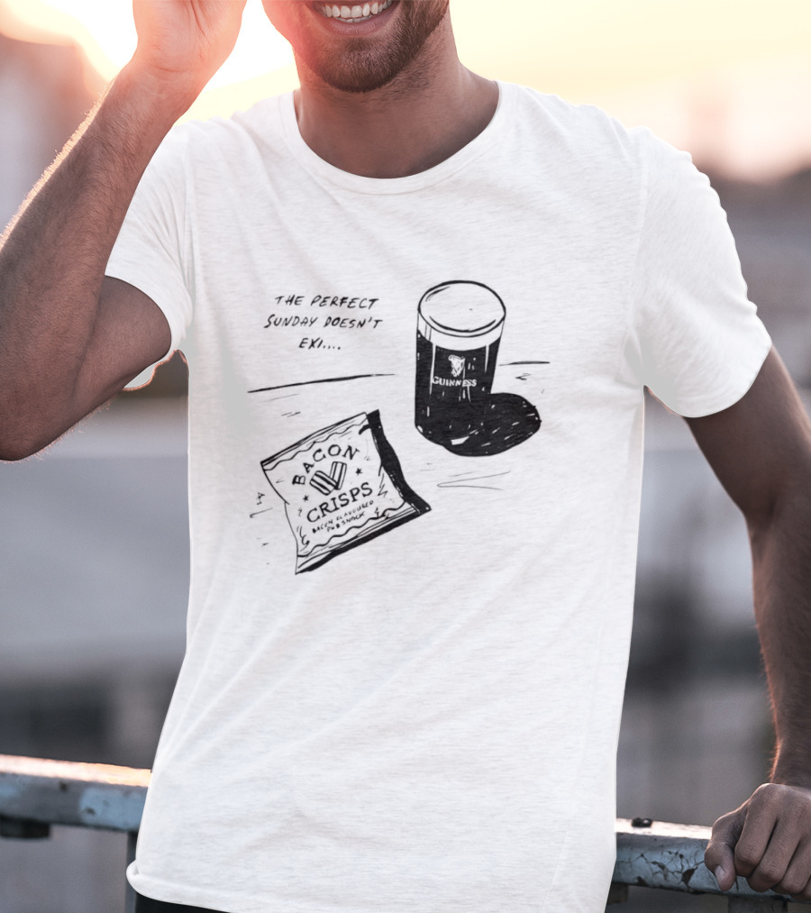 Guinness Bacon Crisps Perfect Sunday Pub Snack Doesnt Exist T-Shirt