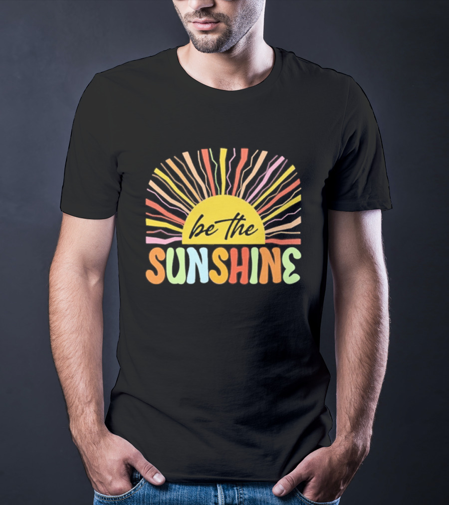 Be The Sunshine Colorful Summer Beach Vibes T-Shirt
