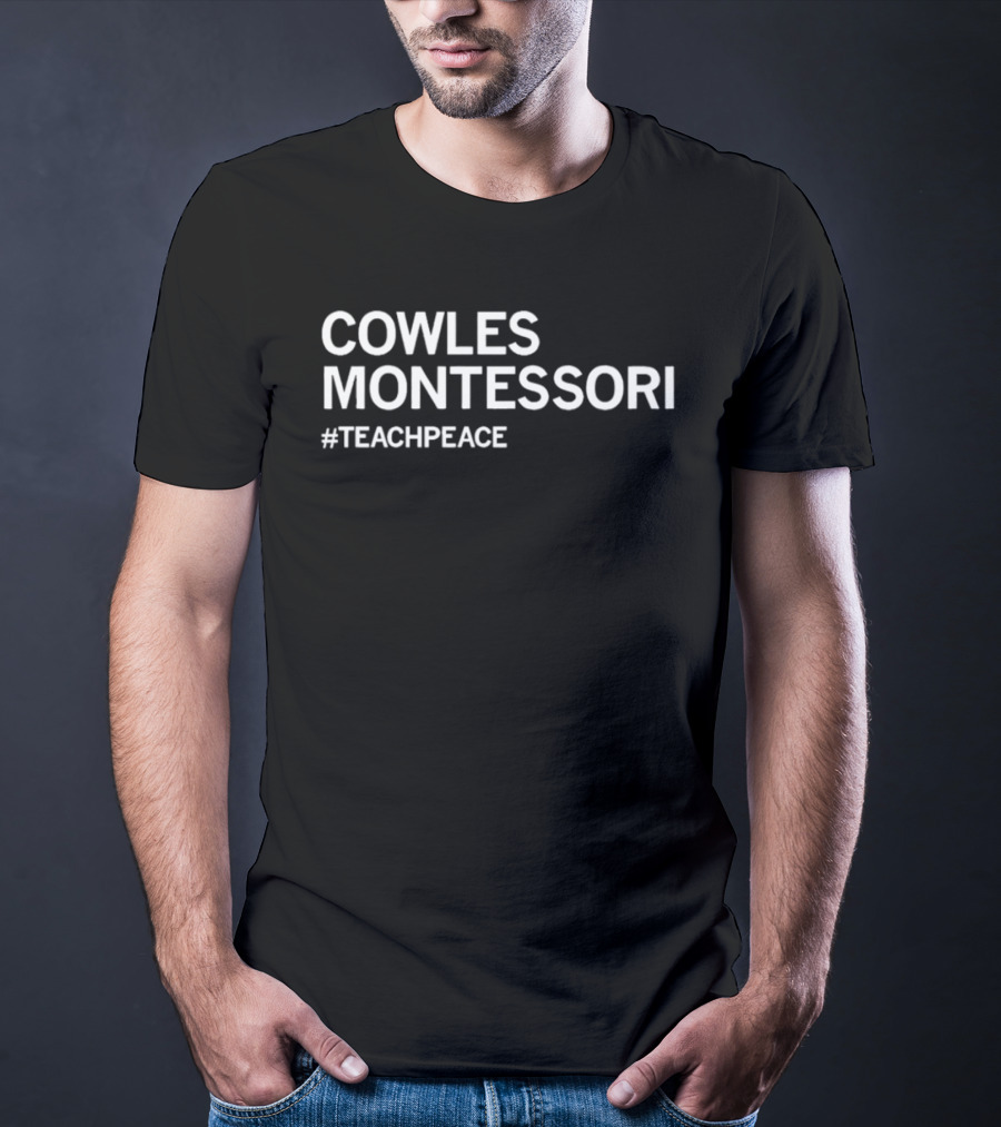 Cowles Montessori #teachpeace T-Shirt