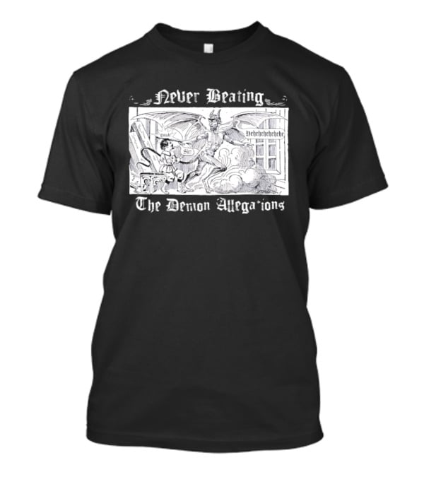 Never Beating The Demon Allegations Devil Tapping Man On Shoulder Doin Sir Hehehehehehehe T-Shirt