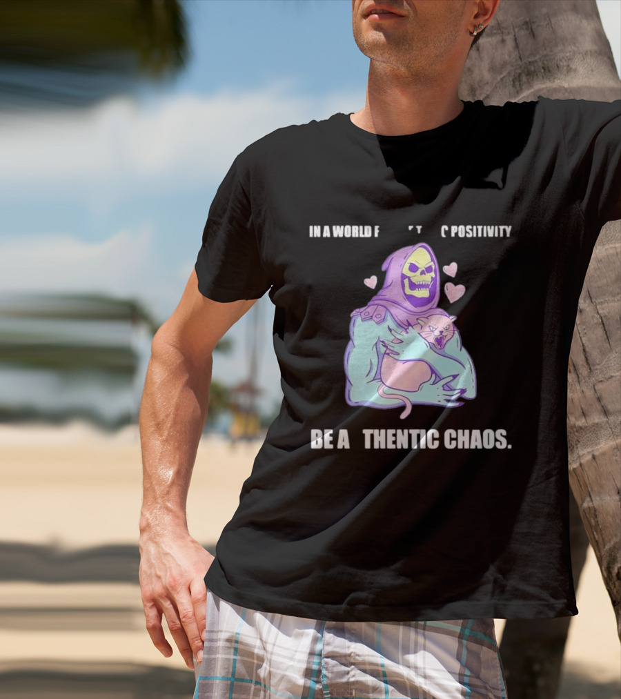 Skeletor Authentic Chaos Masters Of The Universe In A World Of Toxic Positivity T-Shirt