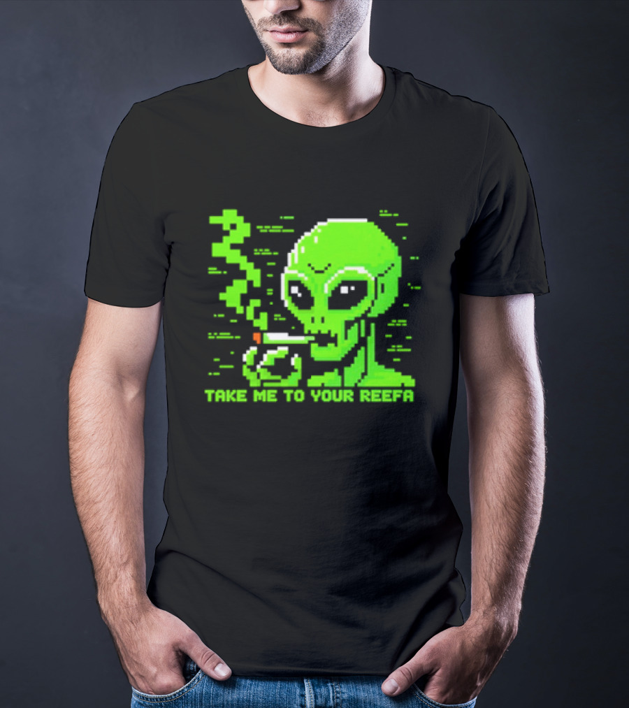 Take Me To Your Reefa Alien Smoking Pixel Art Green Extraterrestrial T-Shirt