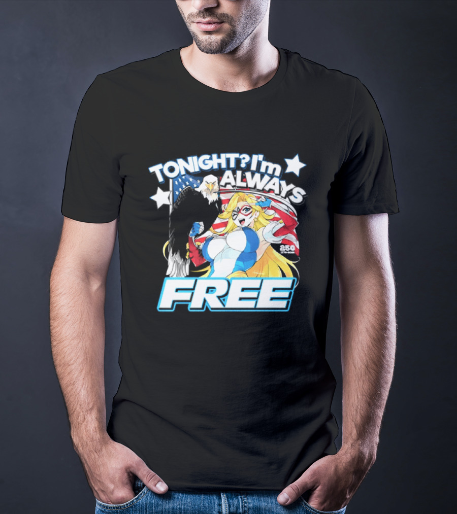 TONIGHT I'm Always Free America's 250th Anniversary 1776 2026 USA Flag Heroine T-Shirt