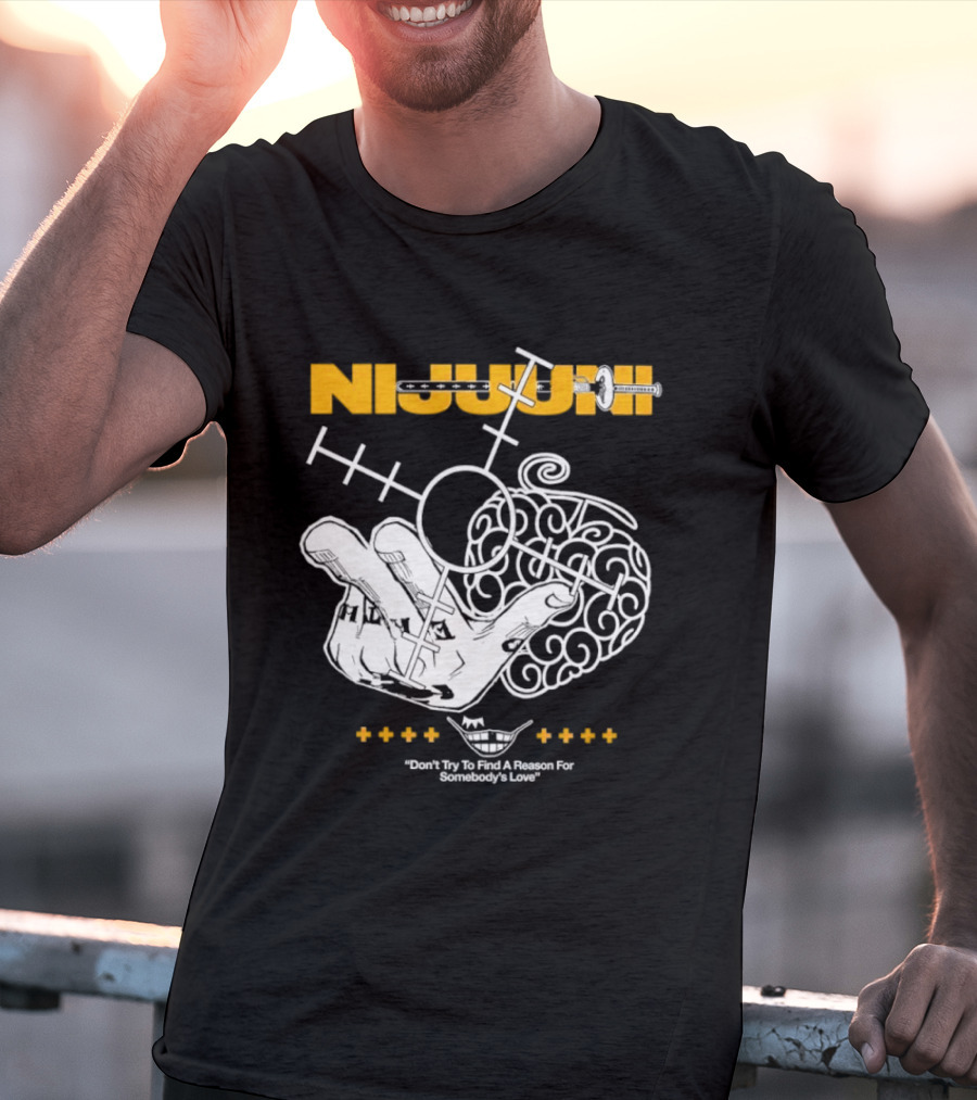 Nijuuni Trafalgar Law One Piece Don't Try To Find A Reason For Somebody's Love T-Shirt