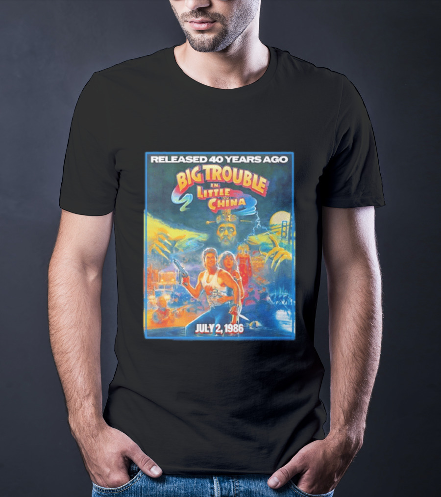 Released 40 Years Ago Big Trouble In Little China July 2 1986 Iconic Cult Film Anniversary T-Shirt