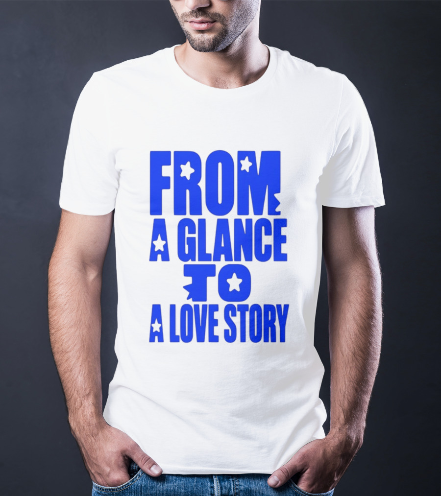From A Glance To A Love Story Stars Romance Relationship T-Shirt