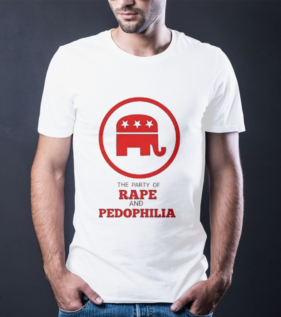 Republican Party The Party Of Rape And Pedophilia T-Shirt