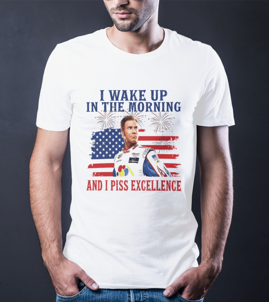 Ricky Bobby I Wake Up In The Morning And I Piss Excellence American Flag Fireworks 4th Of July T-Shirt