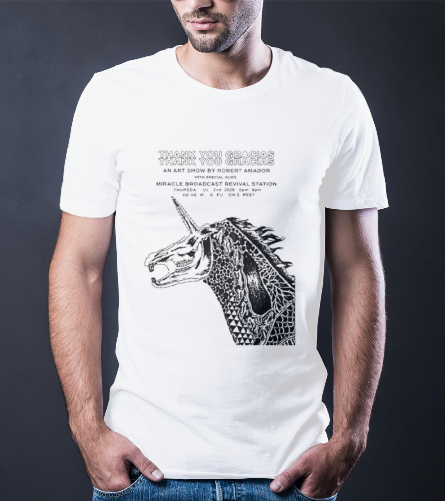 Thank You Gracias Robert Amador Miracle Broadcast Revival Station July 2nd Unicorn T-Shirt