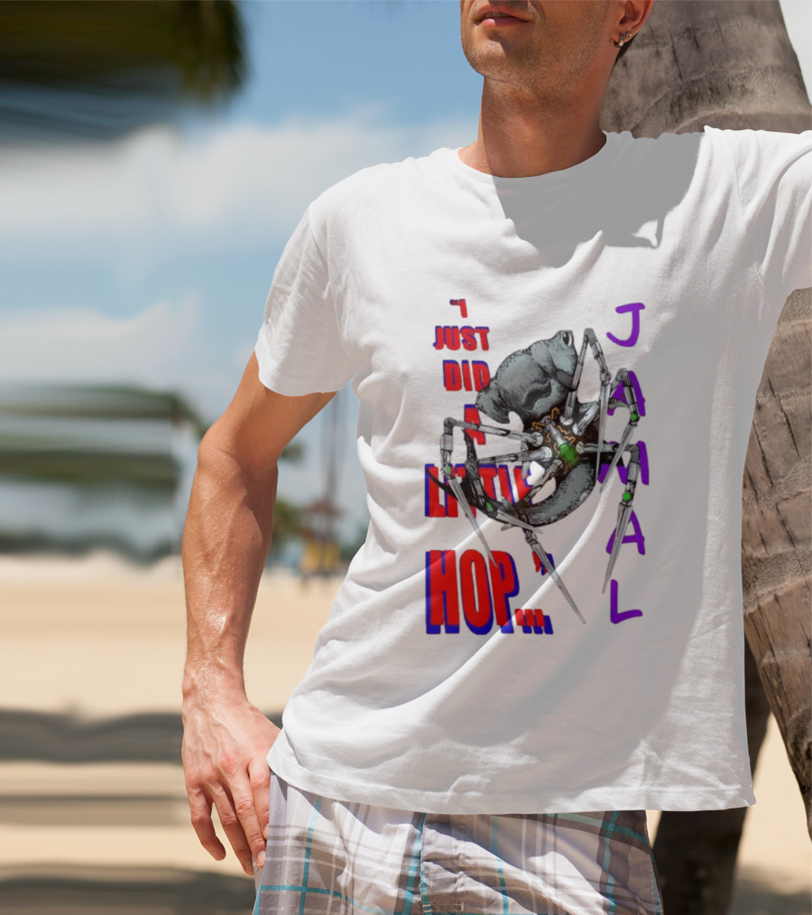 I Just Did A Little Hop Jamal Alien Robot Humor T-Shirt