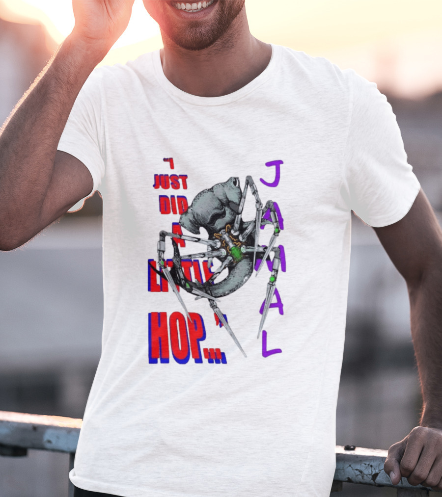 I Just Did A Little Hop Jamal Alien Robot Humor T-Shirt
