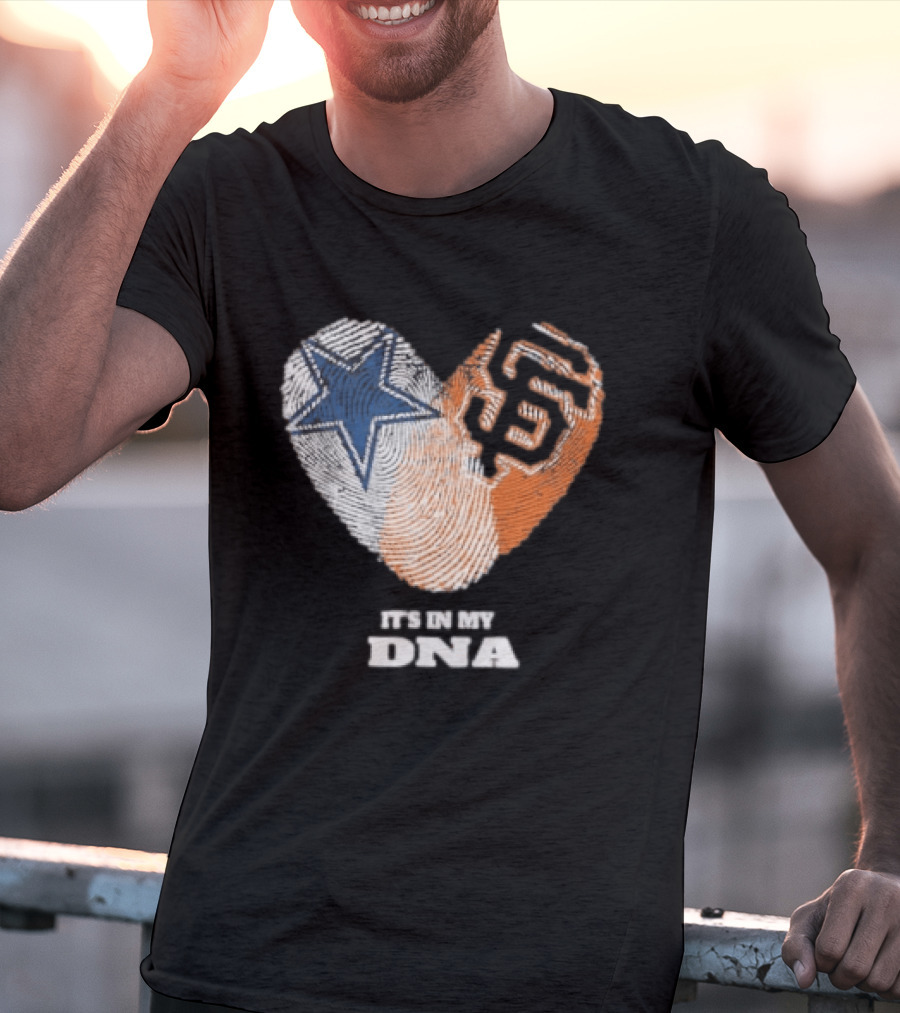 It's In My DNA Dallas Cowboys San Francisco Giants Fingerprint Heart T-Shirt