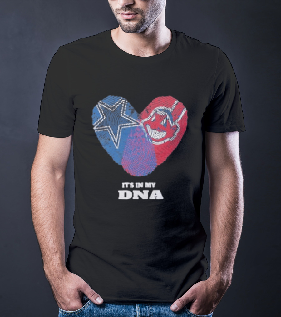 Dallas Cowboys Cleveland Indians Heart It's In My DNA T-Shirt