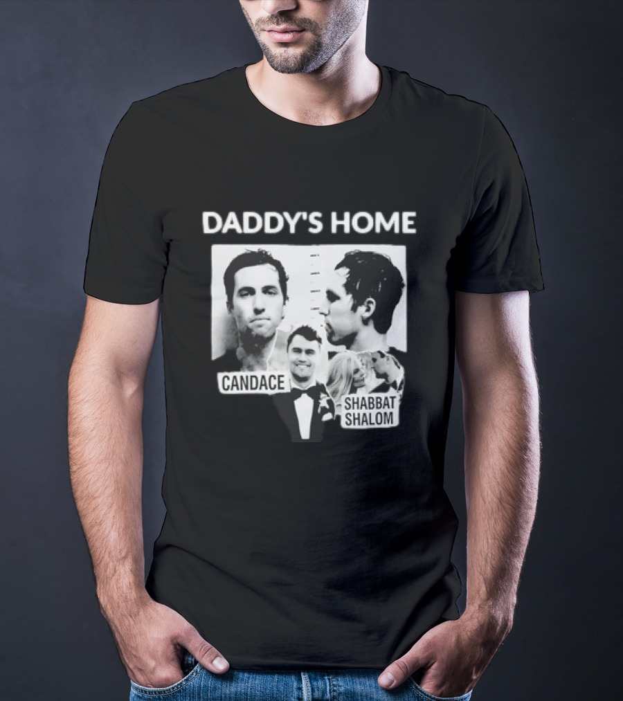 Daddy's Home Candace Shabbat Shalom Meme T-Shirt