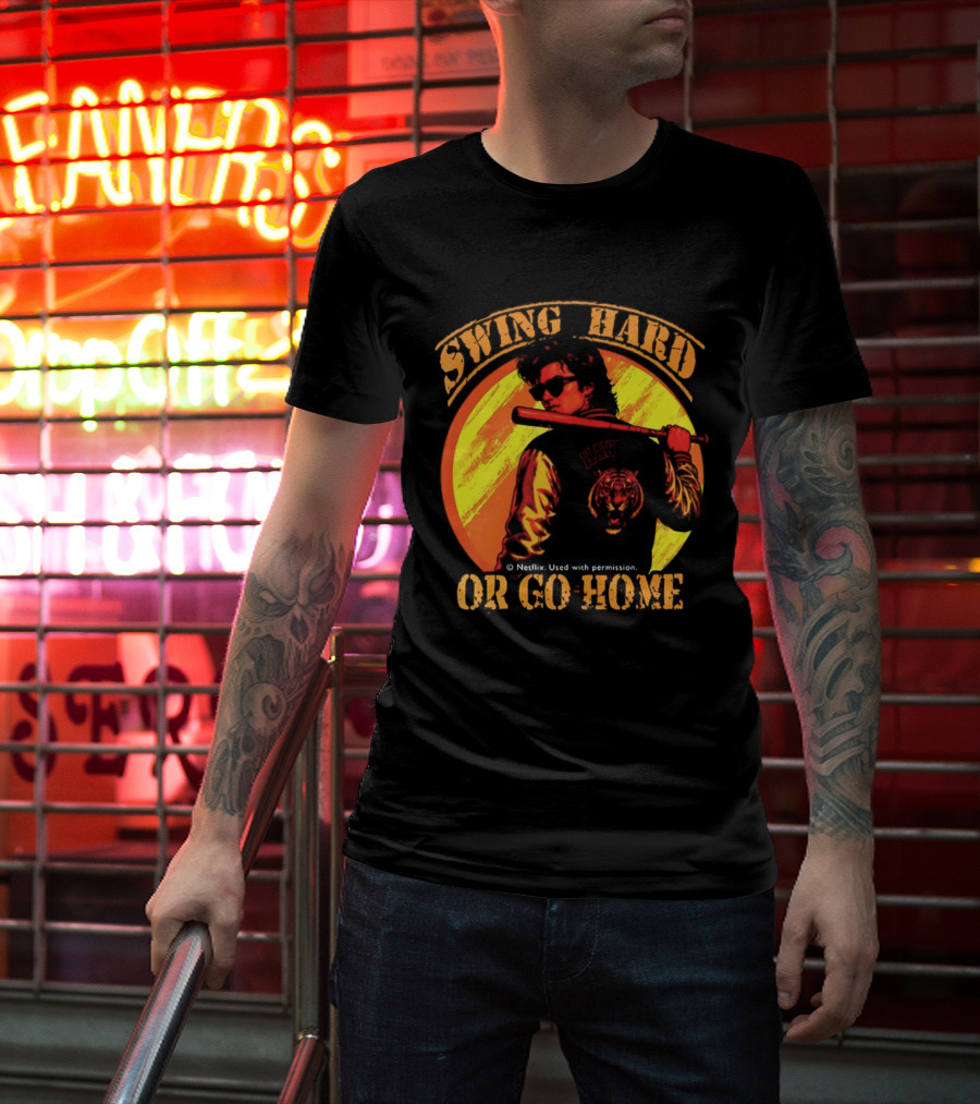 Swing Hard Or Go Home Steve Harrington Bat Monster Netflix T-Shirt