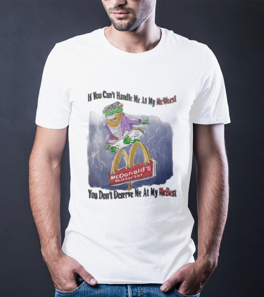 Frankenstein McDonald's Potato Skater If You Can't Handle Me At My McWorst Restaurant T-Shirt