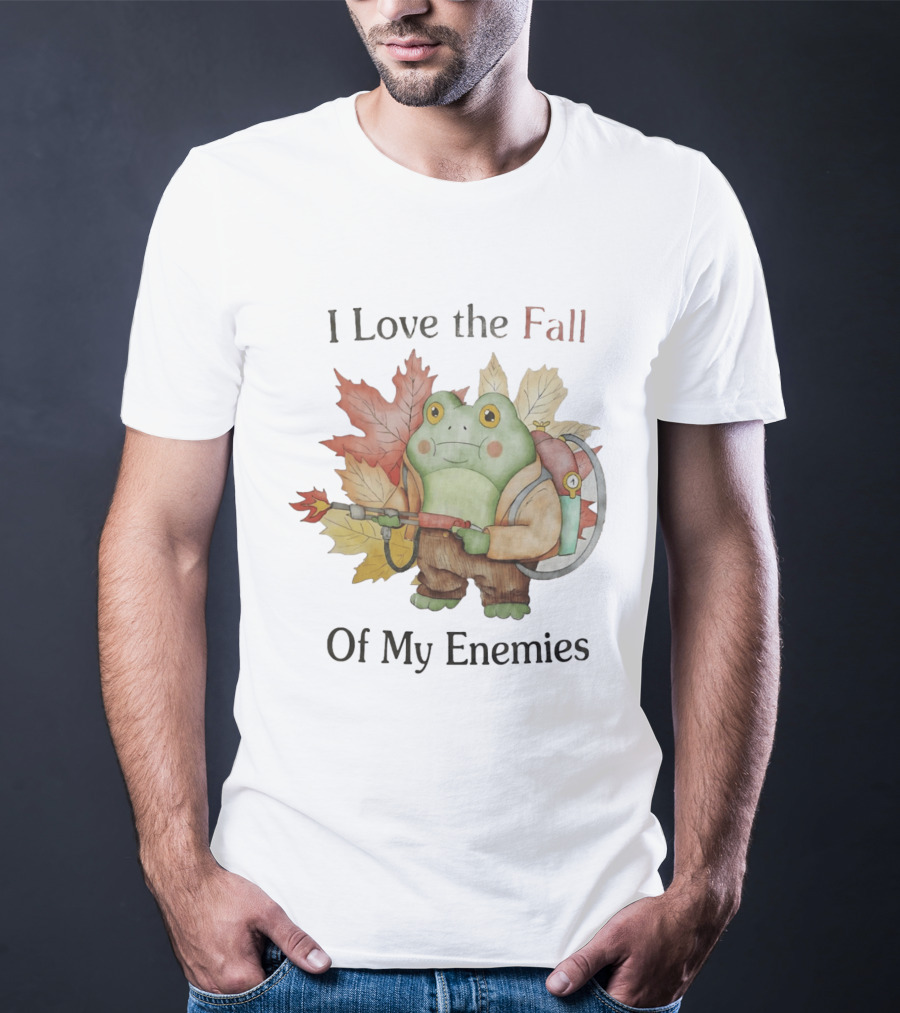 Frog With Flamethrower I Love The Fall Of My Enemies Autumn Leaves T-Shirt