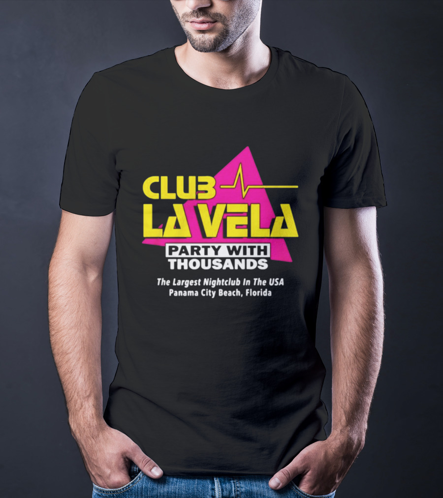 Club La Vela Party With Thousands The Largest Nightclub In The USA Panama City Beach Florida T-Shirt