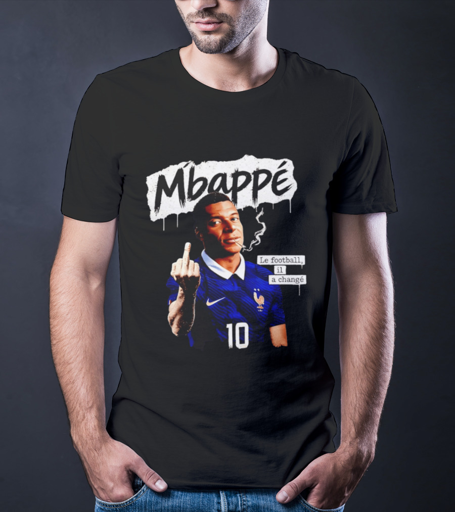 Mbappé No 10 Le Football Il A Changé Middle Finger T-Shirt