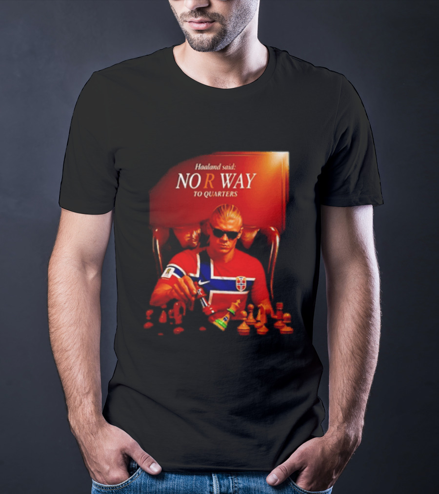 Haaland Said NO R WAY To Quarters Norway Flag Chess T-Shirt