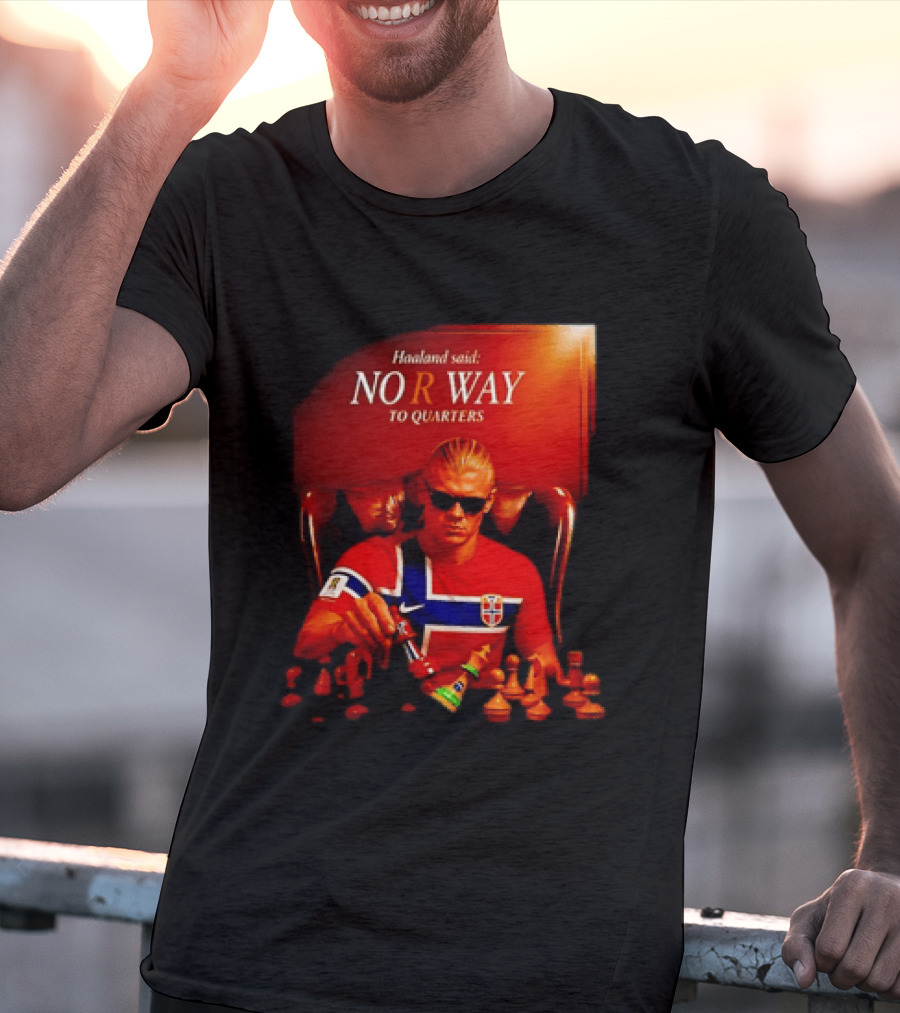 Haaland Said NO R WAY To Quarters Norway Flag Chess T-Shirt