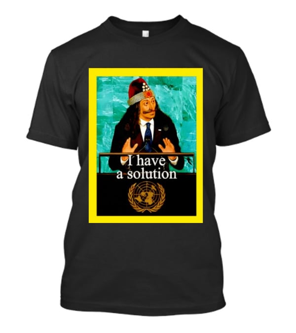 Vlad The Impaler I Have A Solution United Nations T-Shirt