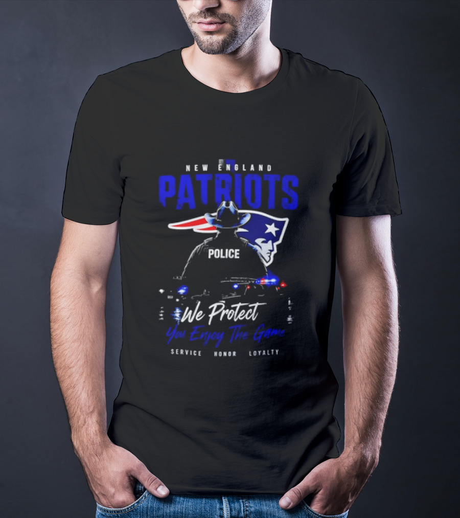 New England Patriots Police We Protect You Enjoy The Game Service Honor Loyalty T-Shirt